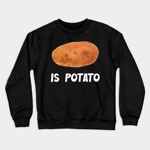 is potato Crewneck Sweatshirt by TheAwesome